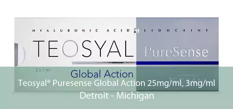 Teosyal® Puresense Global Action 25mg/ml, 3mg/ml Detroit - Michigan