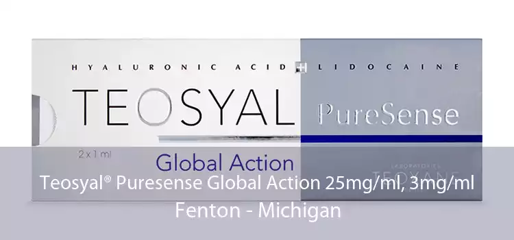 Teosyal® Puresense Global Action 25mg/ml, 3mg/ml Fenton - Michigan