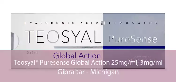 Teosyal® Puresense Global Action 25mg/ml, 3mg/ml Gibraltar - Michigan
