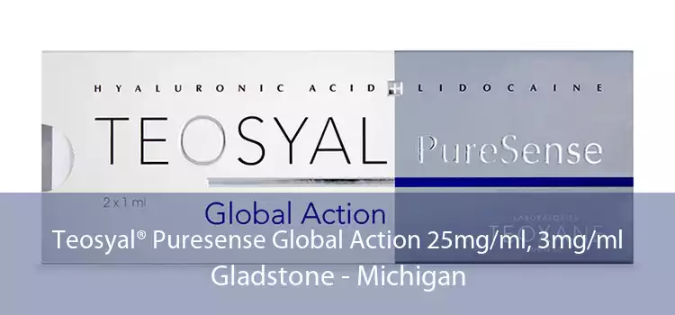 Teosyal® Puresense Global Action 25mg/ml, 3mg/ml Gladstone - Michigan