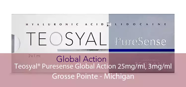 Teosyal® Puresense Global Action 25mg/ml, 3mg/ml Grosse Pointe - Michigan