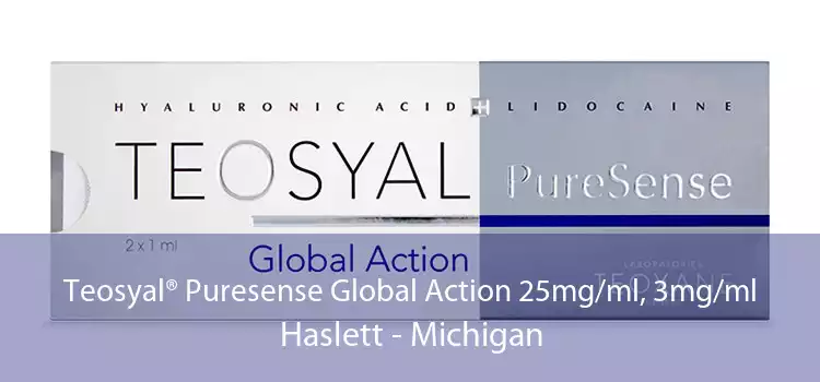 Teosyal® Puresense Global Action 25mg/ml, 3mg/ml Haslett - Michigan