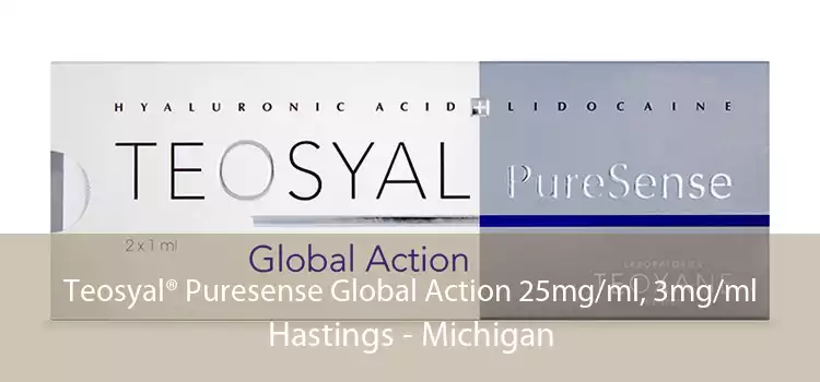 Teosyal® Puresense Global Action 25mg/ml, 3mg/ml Hastings - Michigan