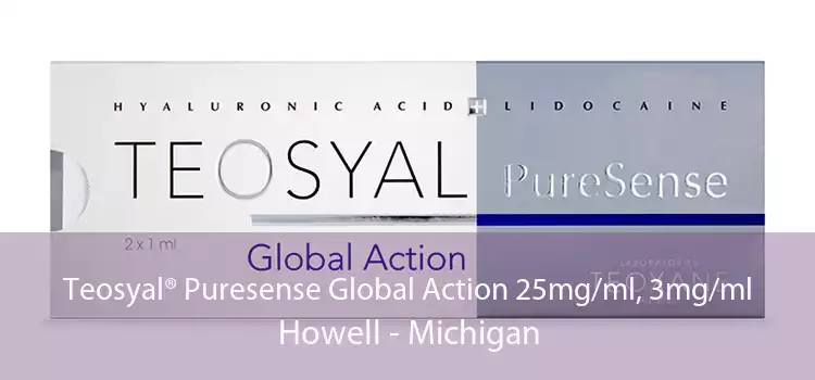 Teosyal® Puresense Global Action 25mg/ml, 3mg/ml Howell - Michigan