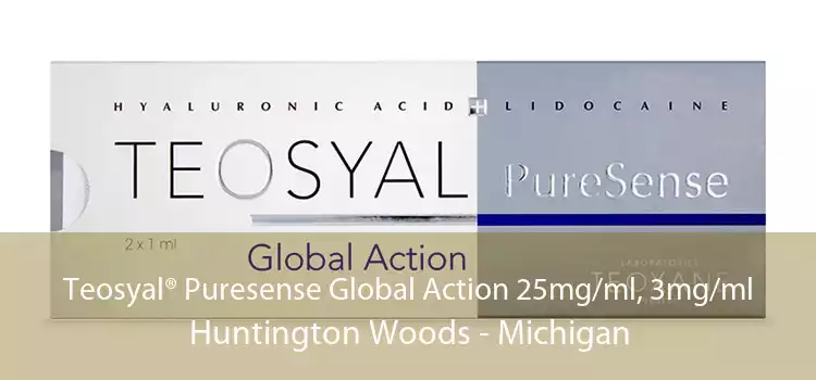 Teosyal® Puresense Global Action 25mg/ml, 3mg/ml Huntington Woods - Michigan