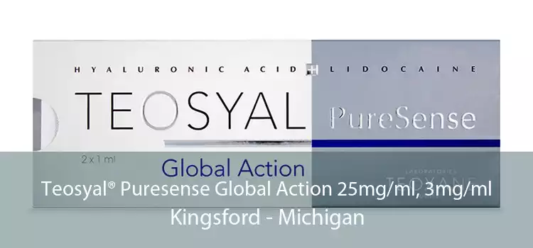 Teosyal® Puresense Global Action 25mg/ml, 3mg/ml Kingsford - Michigan