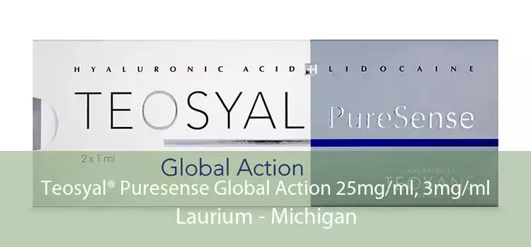 Teosyal® Puresense Global Action 25mg/ml, 3mg/ml Laurium - Michigan