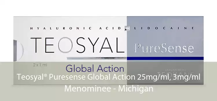 Teosyal® Puresense Global Action 25mg/ml, 3mg/ml Menominee - Michigan