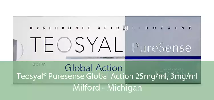 Teosyal® Puresense Global Action 25mg/ml, 3mg/ml Milford - Michigan