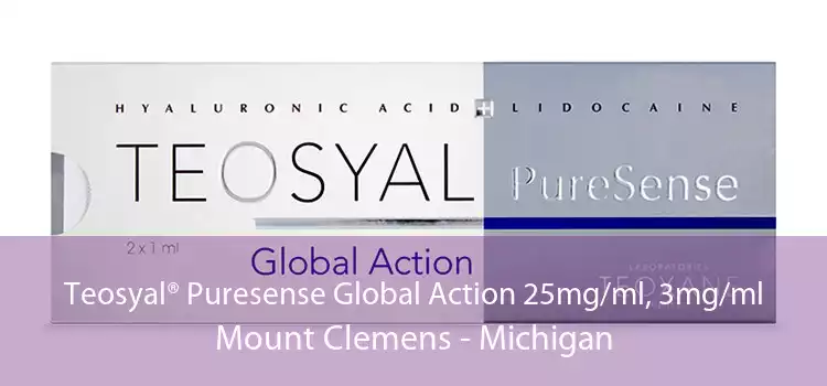 Teosyal® Puresense Global Action 25mg/ml, 3mg/ml Mount Clemens - Michigan