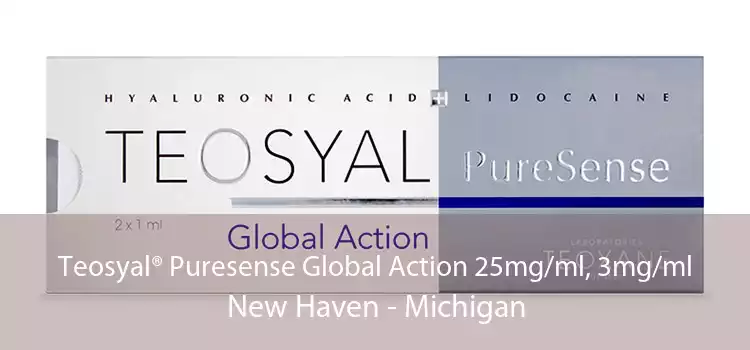 Teosyal® Puresense Global Action 25mg/ml, 3mg/ml New Haven - Michigan
