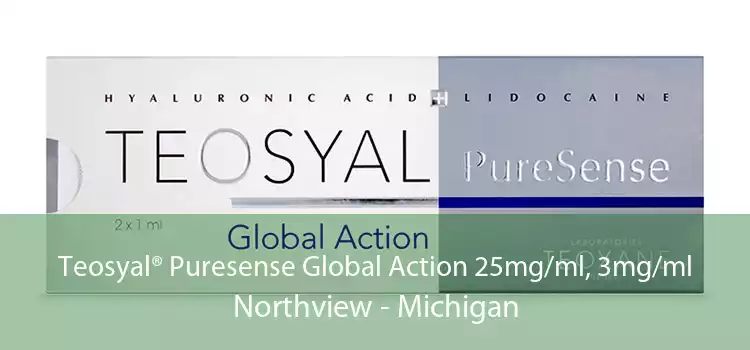 Teosyal® Puresense Global Action 25mg/ml, 3mg/ml Northview - Michigan