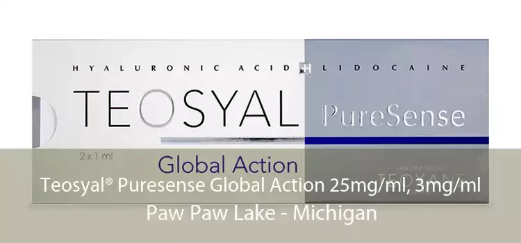 Teosyal® Puresense Global Action 25mg/ml, 3mg/ml Paw Paw Lake - Michigan