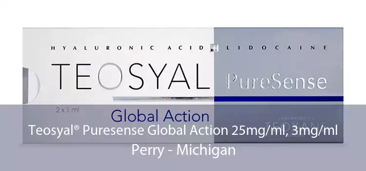 Teosyal® Puresense Global Action 25mg/ml, 3mg/ml Perry - Michigan