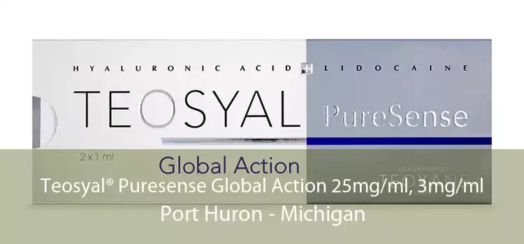 Teosyal® Puresense Global Action 25mg/ml, 3mg/ml Port Huron - Michigan