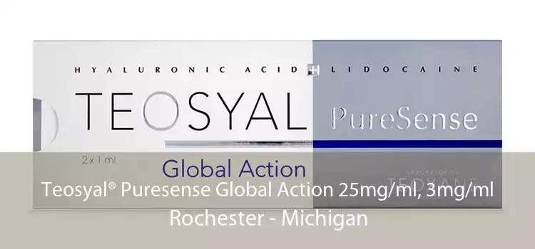 Teosyal® Puresense Global Action 25mg/ml, 3mg/ml Rochester - Michigan