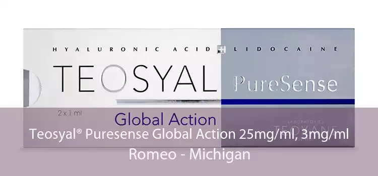 Teosyal® Puresense Global Action 25mg/ml, 3mg/ml Romeo - Michigan