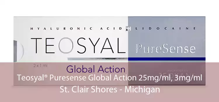 Teosyal® Puresense Global Action 25mg/ml, 3mg/ml St. Clair Shores - Michigan