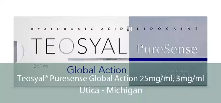 Teosyal® Puresense Global Action 25mg/ml, 3mg/ml Utica - Michigan