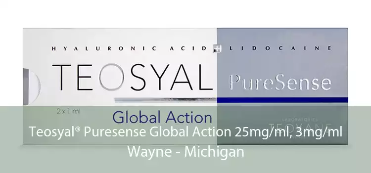 Teosyal® Puresense Global Action 25mg/ml, 3mg/ml Wayne - Michigan