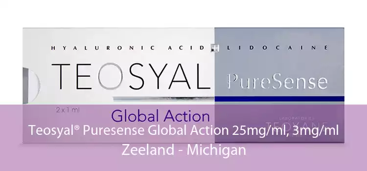 Teosyal® Puresense Global Action 25mg/ml, 3mg/ml Zeeland - Michigan