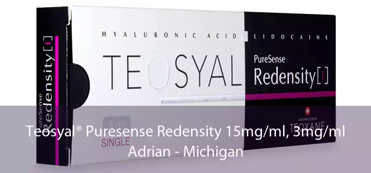 Teosyal® Puresense Redensity 15mg/ml, 3mg/ml Adrian - Michigan