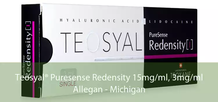 Teosyal® Puresense Redensity 15mg/ml, 3mg/ml Allegan - Michigan