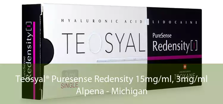 Teosyal® Puresense Redensity 15mg/ml, 3mg/ml Alpena - Michigan