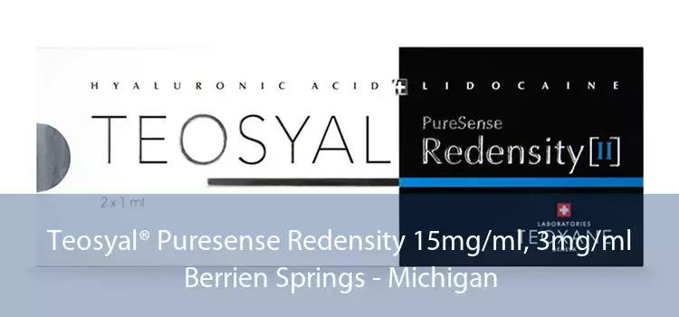 Teosyal® Puresense Redensity 15mg/ml, 3mg/ml Berrien Springs - Michigan