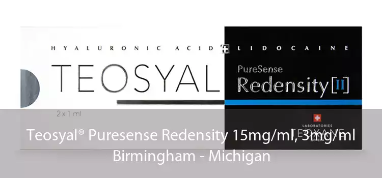 Teosyal® Puresense Redensity 15mg/ml, 3mg/ml Birmingham - Michigan