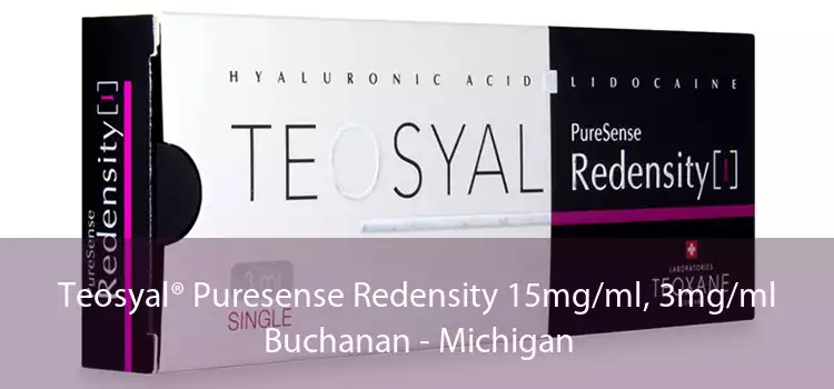Teosyal® Puresense Redensity 15mg/ml, 3mg/ml Buchanan - Michigan