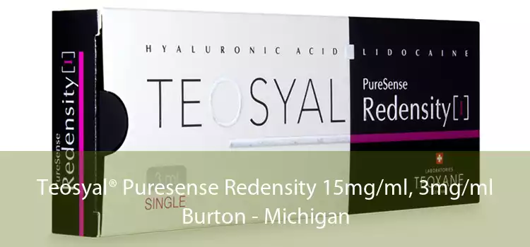 Teosyal® Puresense Redensity 15mg/ml, 3mg/ml Burton - Michigan