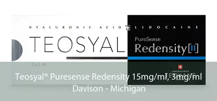 Teosyal® Puresense Redensity 15mg/ml, 3mg/ml Davison - Michigan