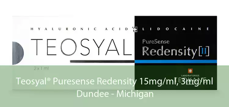 Teosyal® Puresense Redensity 15mg/ml, 3mg/ml Dundee - Michigan