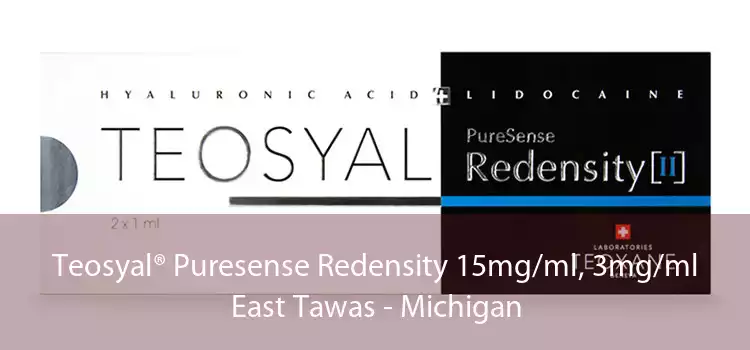 Teosyal® Puresense Redensity 15mg/ml, 3mg/ml East Tawas - Michigan