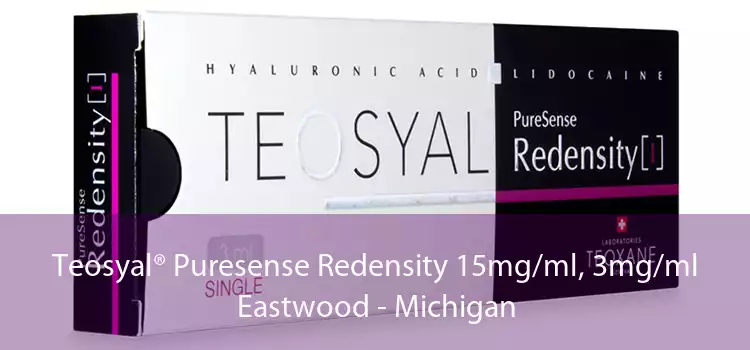Teosyal® Puresense Redensity 15mg/ml, 3mg/ml Eastwood - Michigan