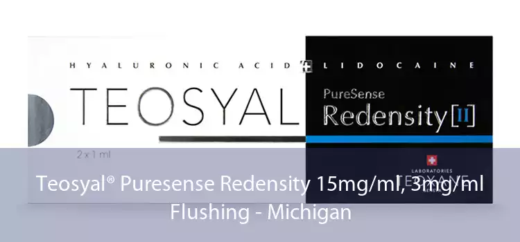 Teosyal® Puresense Redensity 15mg/ml, 3mg/ml Flushing - Michigan