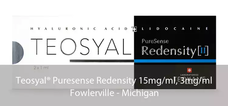 Teosyal® Puresense Redensity 15mg/ml, 3mg/ml Fowlerville - Michigan