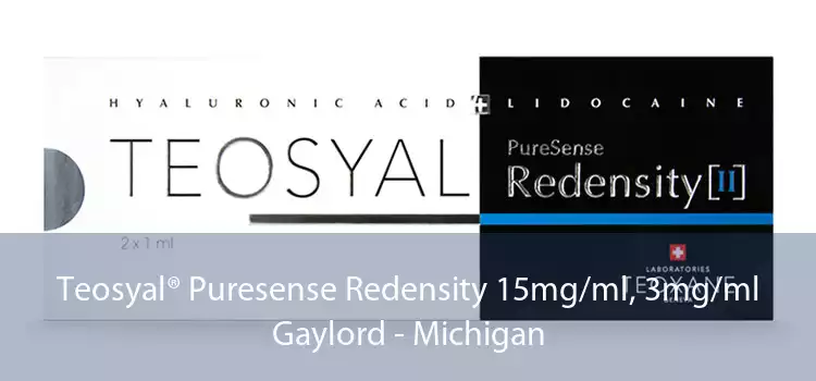 Teosyal® Puresense Redensity 15mg/ml, 3mg/ml Gaylord - Michigan
