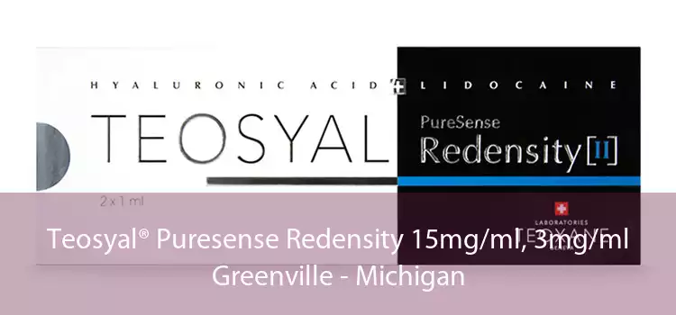 Teosyal® Puresense Redensity 15mg/ml, 3mg/ml Greenville - Michigan