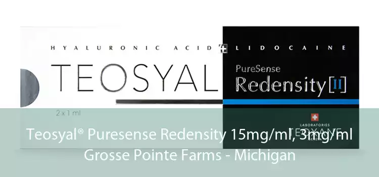 Teosyal® Puresense Redensity 15mg/ml, 3mg/ml Grosse Pointe Farms - Michigan