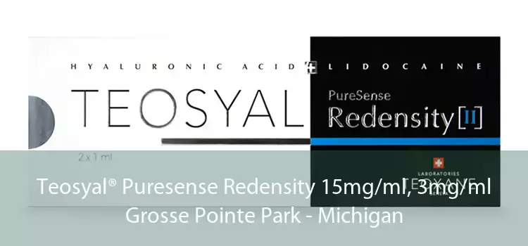 Teosyal® Puresense Redensity 15mg/ml, 3mg/ml Grosse Pointe Park - Michigan