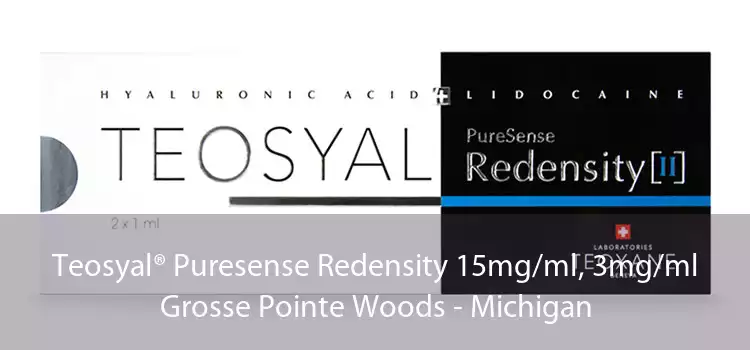 Teosyal® Puresense Redensity 15mg/ml, 3mg/ml Grosse Pointe Woods - Michigan