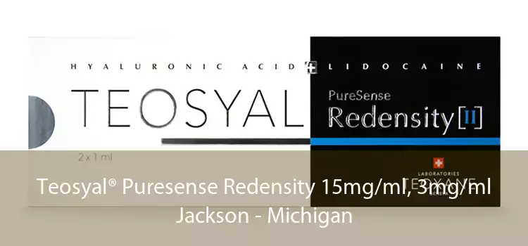 Teosyal® Puresense Redensity 15mg/ml, 3mg/ml Jackson - Michigan