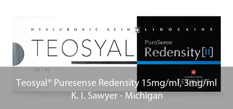 Teosyal® Puresense Redensity 15mg/ml, 3mg/ml K. I. Sawyer - Michigan