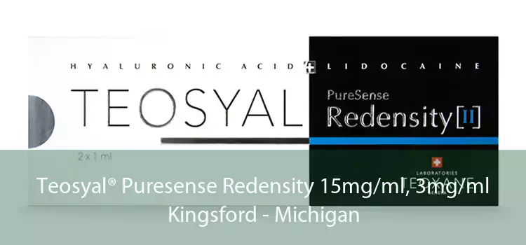 Teosyal® Puresense Redensity 15mg/ml, 3mg/ml Kingsford - Michigan