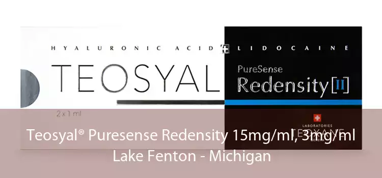 Teosyal® Puresense Redensity 15mg/ml, 3mg/ml Lake Fenton - Michigan