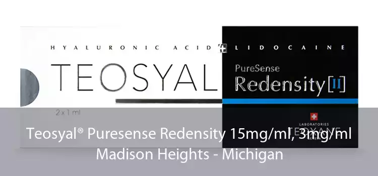 Teosyal® Puresense Redensity 15mg/ml, 3mg/ml Madison Heights - Michigan