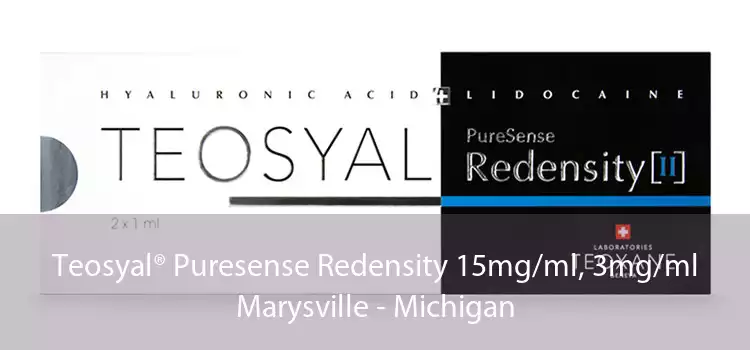 Teosyal® Puresense Redensity 15mg/ml, 3mg/ml Marysville - Michigan