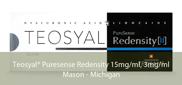 Teosyal® Puresense Redensity 15mg/ml, 3mg/ml Mason - Michigan